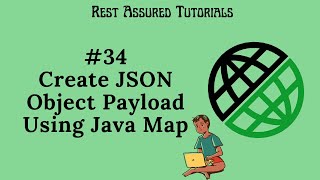 34. Create JSON Object payload using Java Map