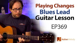 Make your blues lead sound better by playing the chord changes - Acoustic blues guitar lesson  EP369