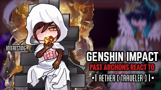 💛✨ Past Archons React to Aether [ Traveler ] Pt.2 || Gacha Club || Genshin Impact