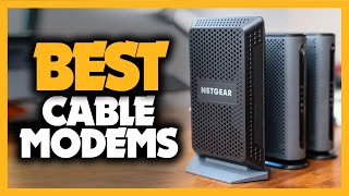 Best Cable Modems in 2023 - Which Is The Best Cable Modem For You?