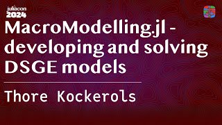 MacroModelling.jl - developing and solving DSGE models | Kockerols | JuliaCon 2024