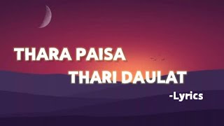 Thara Paisa Thari Daulat-Lyrics | New Trending Song Lyrics