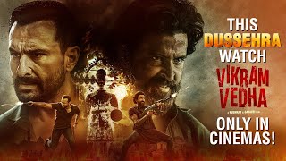 This Dussehra Watch Vikram Vedha Only In Cinemas | Hrithik Roshan | Saif Ali Khan | Pushkar-Gayatri