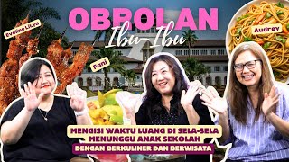 MENGISI WAKTU LUANG DI SELA-SELA MENUNGGU ANAK SEKOLAH DENGAN BERKULINER DAN BERWISATA