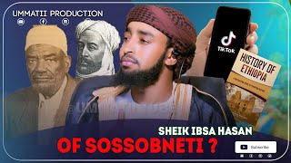 OF SOSSOBNE JIRAATA JIRRA ? || SH IBSA HASAN ||