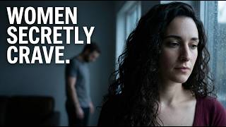 7 Things Women Secretly Crave (That Most Men Never Understand)