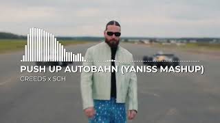 Creeds x SCH - Push Up Autobahn (YANISS Mashup)