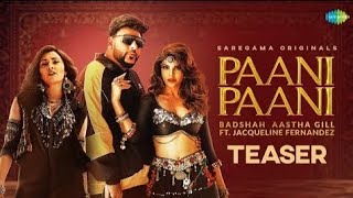 paani paani full video song||badshah,Aastha gill , Jacqueline,fernanded