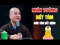 Nhìn Tướng Biết Tâm ( Cách Nhận Biết Qua Vẻ Bề Ngoài ) Pháp Thoại Thầy Thích Pháp Hòa