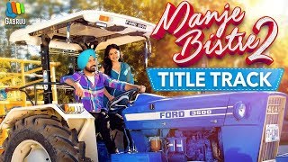 Manje Bistre 2 | Title Track | Gippy Grewal | Simi Chahal | New Punjabi Song | Punjabi Songs | Gabru
