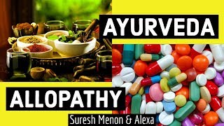 Ayurveda vs Allopathy | Is Ayurveda superior for acid reflux? - Suresh Menon \u0026 Alexa