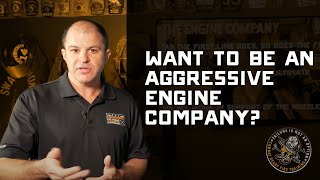 Want to be an aggressive engine company? Here’s what you need to be able to do.