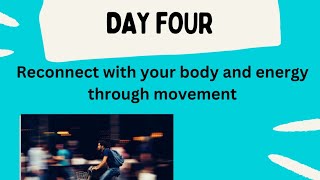 Day four  - The magic of movement