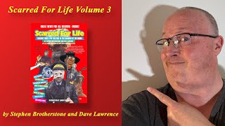 Review: Scarred For Life Volume 3 by Stephen Brotherstone and Dave Lawrence