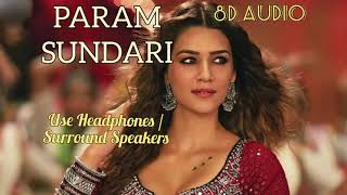PARAM SUNDARI 8D Audio | Mimi | A R Rahman | Shreya Ghoshal | Kriti Sanon, Pankaj Tripathi