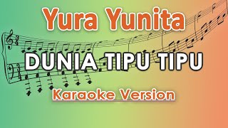 Yura Yunita - Dunia Tipu-Tipu (Karaoke Lirik Tanpa Vokal) by regis