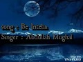 Be inteha song (Atif Aslam)