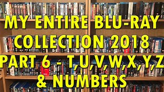 My Definitive Blu-Ray Collection 2018 Part 6 "T,U,V,W,X,Y,Z & Numbers" | Bluraymadness