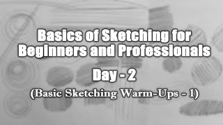 Basics of Sketching for Beginners and Professionals - Day 2 | Basic Drawing Warm-Ups and Exercise