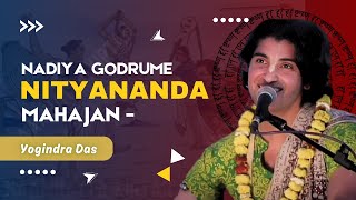 Nadiya Godrume Nityananda Mahajan ~ Yogindra Das || Naamhatta Kirtan