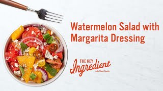 Watermelon Salad with Margarita Dressing | The Key Ingredient with Sheri Castle