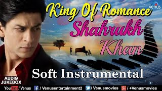 Shahrukh Khan : King Of Romance | Soft Instrumental | Bollywood Romantic Songs | Best Hindi Songs