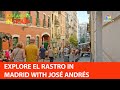 Explore El Rastro in Madrid with José Andrés