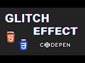 Text Glitch Effect using CSS & HTML only | CodePen