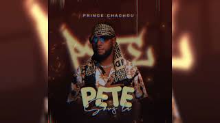 PETE SOUS LA - PRINCE CHACHOU