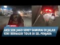 VIRAL! AKSI SOK JAGO SERET SAMURAI DI JALAN KINI BERNASIB TIDUR DI SEL PENJARA