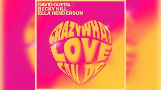 David Guetta & Becky Hill Ft. Ella Henderson - Crazy What Love Can Do (Extended Mix)