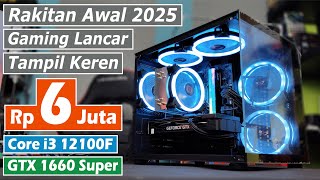 Rakit PC 6 Juta di Tahun 2025 Tetap Masih Recommend Core i3 12100F + GTX 1660 Super