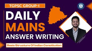 Tgpsc group-I | Mains Answer Writing | Basic Structure Of Indian Constitution