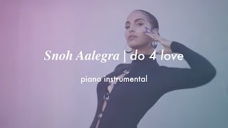 Snoh Aalegra - Do 4 Love | Piano Instrumental (Karaoke & Lyrics)