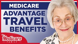 Medicare Advantage Travel Benefits for PPO Plans