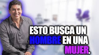 Esto es lo que buscan los hombres en las mujeres | Dr. César Lozano