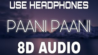 Paani Paani [8D AUDIO] Badshah | Aastha Gill | 8D Punjabi Songs 2021