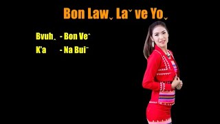 Bon law la ve yo  ( Lahu Song )