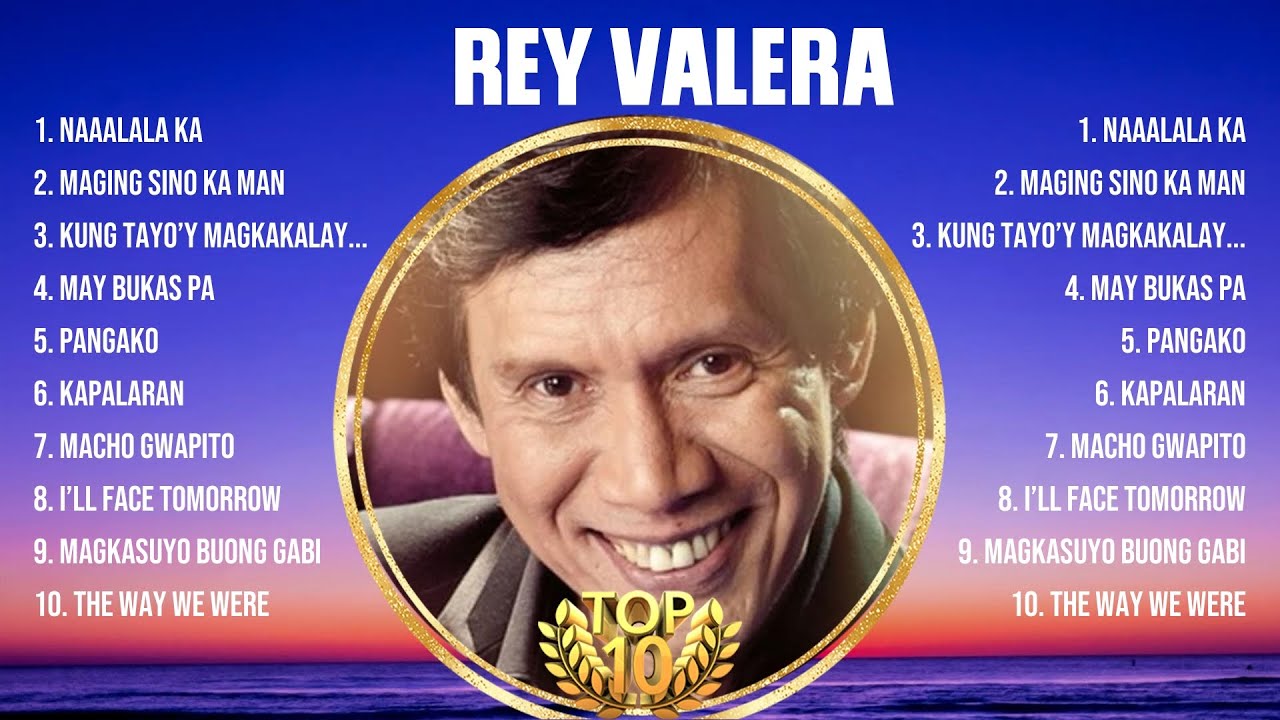 Rey Valera Greatest Hits Playlist Full Album ~ Top 10 OPM Songs ...