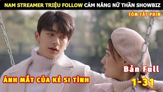 [Review Phim] Nam Streamer Triệu Follow Cảm Nắng Nữ Thần Showbiz | Review Phim Ngôn Tình Hay
