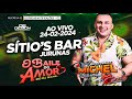 O BAILE DO AMOR DO DJ MICHEL AO VIVO NO SÍTIO'S BAR 24-02-2024