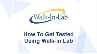 FAQs: How To Get Tested Using Walk-in Lab