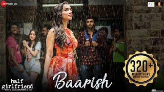 Baarish | Half Girlfriend | Lyrics | Arjun Kapoor | Shraddha Kapoor | Ash King | Shashaa Tirupati.