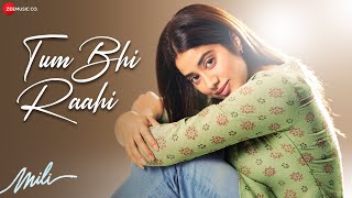 Tum Bhi Raahi - Mili | Janhvi Kapoor & Sunny Kaushal | A.R. Rahman & Shashaa Tirupati | Lyrical