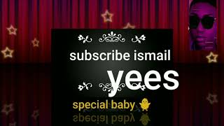 ismail yees ft Ahmad DKM/in kika bani soyayya/special baby 🐥