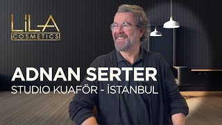 Lila Cosmetics | Saçın Yıldızları - Adnan SERTER / Studio Kuaför - İstanbul