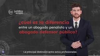 ¿Cúal es la diferencia entre un abogado penalista y un abogado defensor público?