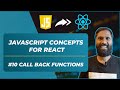 #10 JavaScript Callback Functions | JS Concepts Before You Start Learning React in 2023