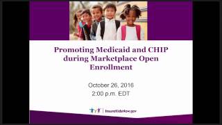 Webinar: Promoting Medicaid and CHIP during Marketplace Open Enrollment (10/26/16)
