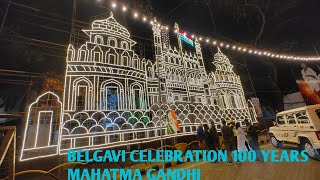 BELGAUM CELEBRATION 100 YEARS OF MAHATMA GANDHI HISTORIC PRESIDENCY IN BELGAUM.